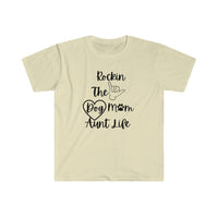 Rockin The Dog Mom Aunt Life Graphic Tees! Unisex, Ultra Soft, 100% Cotton FreckledFoxCompany