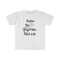 Rockin The Dog Mom Aunt Life Graphic Tees! Unisex, Ultra Soft, 100% Cotton FreckledFoxCompany