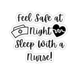 Sleep with a Nurse Sticker! Flexible, Cut to Edge! FreckledFoxCompany