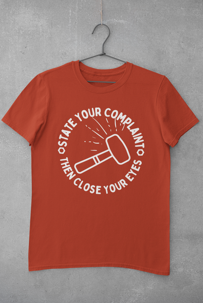 State Your Complaint then Close Your Eyes Unisex Graphic Tees! Sarcastic Vibes! FreckledFoxCompany