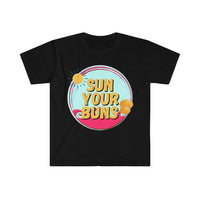 Sun Your Buns Graphic Tees! Unisex! Ultra Soft! FreckledFoxCompany