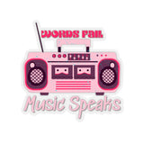 Words Fail Music Speaks Bright Pink Vinyl Sticker! FreckledFoxCompany