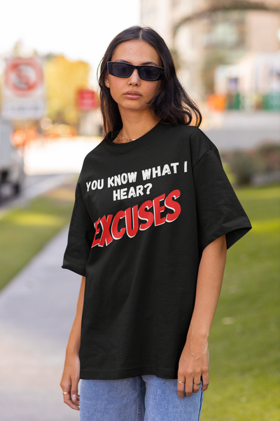 You Know What I Hear? EXCUSES!!! Unisex Ultra Soft Graphic Tees! FreckledFoxCompany