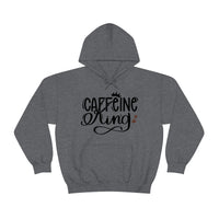 Caffeine King Unisex Heavy Blend Hooded Sweatshirt! Sarcastic Vibes!