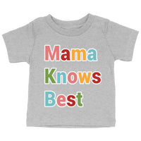 Mama Knows Best Baby Jersey T-Shirt - Colorful Baby T-Shirt - Cute T-Shirt for Babies