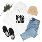 MaMa Needs Coffee Unisex Heavy Blend Hooded Sweatshirt! Sarcastic Vibes! Family Vibes!