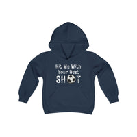 Hit Me With Your Best Shot Soccer Youth Heavy Blend Hooded Sweatshirt! Foxy Kids!