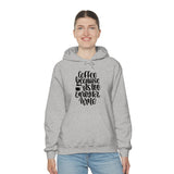 Coffee... Because its to Early for Wine Unisex Heavy Blend Hooded Sweatshirt! Sarcastic Vibes!