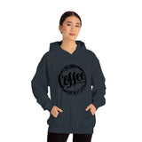 I Drink Coffee Then I Exist Unisex Heavy Blend Hooded Sweatshirt! Sarcastic Vibes!