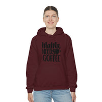 MaMa Needs Coffee Unisex Heavy Blend Hooded Sweatshirt! Sarcastic Vibes! Family Vibes!