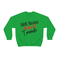 Girls Bodies Aren't Trends Unisex Heavy Blend Crewneck Sweatshirt! Sarcastic Vibes!